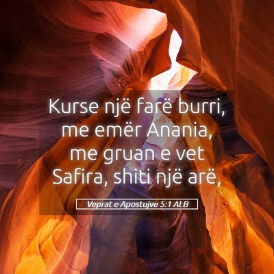 Picture 05 - Veprat e Apostujve 5:1 ALB - Kurse një farë burri, me emër Anania, me gruan - Bible Verse Picture