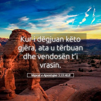 Picture 05 - Veprat e Apostujve 5:33 ALB - Kur i dëgjuan këto gjëra, ata u tërbuan dhe - Bible Verse Picture