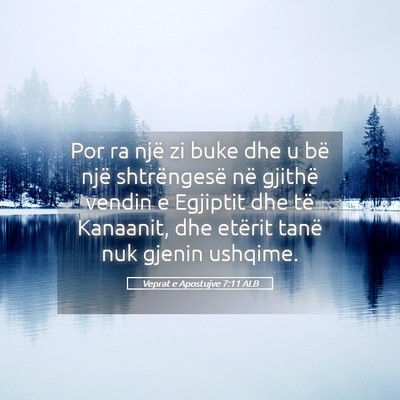 Picture 05 - Veprat e Apostujve 7:11 ALB - Por ra një zi buke dhe u bë një shtrëngesë - Bible Verse Picture