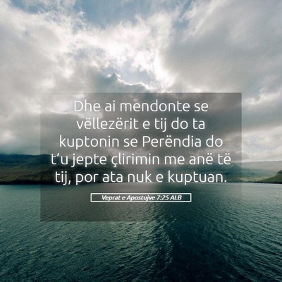 Picture 05 - Veprat e Apostujve 7:25 ALB - Dhe ai mendonte se vëllezërit e tij do ta - Bible Verse Picture