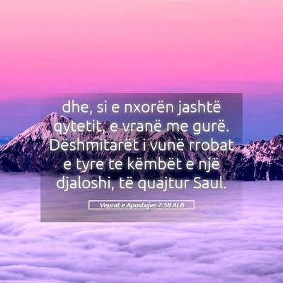 Picture 05 - Veprat e Apostujve 7:58 ALB - dhe, si e nxorën jashtë qytetit, e vranë me - Bible Verse Picture