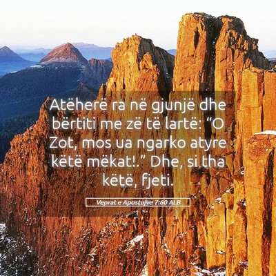 Picture 05 - Veprat e Apostujve 7:60 ALB - Atëherë ra në gjunjë dhe bërtiti me zë të - Bible Verse Picture