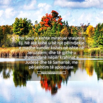 Picture 05 - Veprat e Apostujve 8:1 ALB - Por Sauli e kishte miratuar vrasjen e tij. Në - Bible Verse Picture