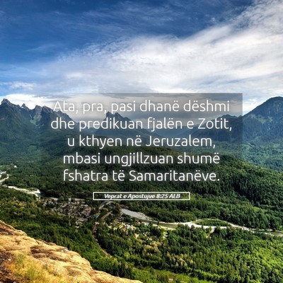 Picture 05 - Veprat e Apostujve 8:25 ALB - Ata, pra, pasi dhanë dëshmi dhe predikuan - Bible Verse Picture