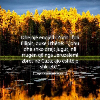 Picture 05 - Veprat e Apostujve 8:26 ALB - Dhe një engjëll i Zotit i foli Filipit, duke i - Bible Verse Picture