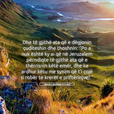 Picture 05 - Veprat e Apostujve 9:21 ALB - Dhe të gjithë ata që e dëgjonin çuditeshin - Bible Verse Picture