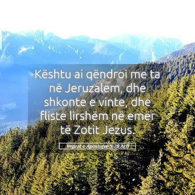 Picture 05 - Veprat e Apostujve 9:28 ALB - Kështu ai qëndroi me ta në Jeruzalem, dhe - Bible Verse Picture