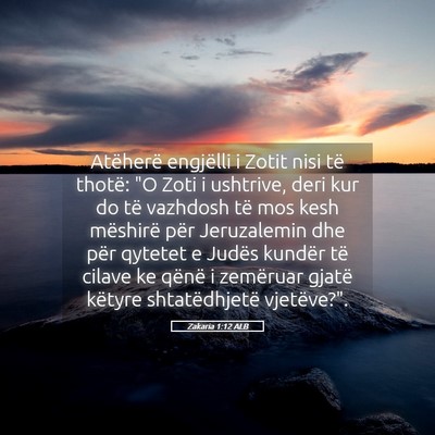 Picture 05 - Zakaria 1:12 ALB - Atëherë engjëlli i Zotit nisi të thotë: 