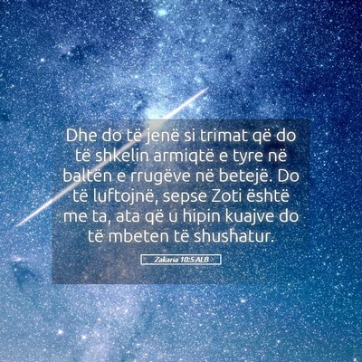 Picture 05 - Zakaria 10:5 ALB - Dhe do të jenë si trimat që do të shkelin - Bible Verse Picture