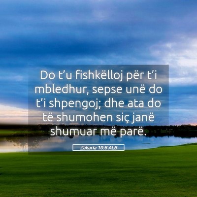 Picture 05 - Zakaria 10:8 ALB - Do t’u fishkëlloj për t’i mbledhur, sepse - Bible Verse Picture