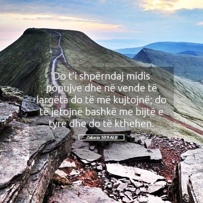 Picture 05 - Zakaria 10:9 ALB - Do t’i shpërndaj midis popujve dhe në vende - Bible Verse Picture