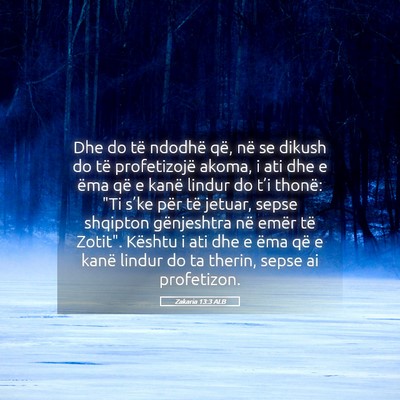 Picture 05 - Zakaria 13:3 ALB - Dhe do të ndodhë që, në se dikush do të - Bible Verse Picture