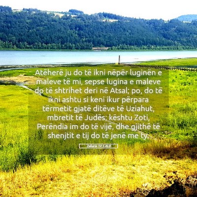 Picture 05 - Zakaria 14:5 ALB - Atëherë ju do të ikni nëpër luginën e - Bible Verse Picture
