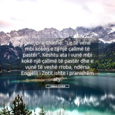 Picture 05 - Zakaria 3:5 ALB - Unë, pra, thashë: 