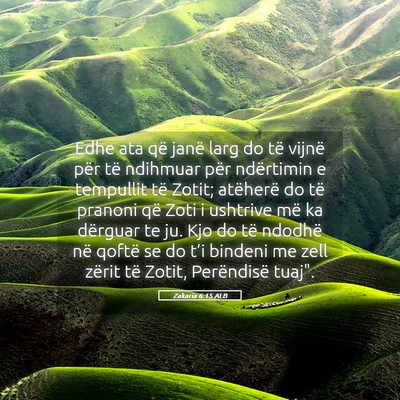 Picture 05 - Zakaria 6:15 ALB - Edhe ata që janë larg do të vijnë për të - Bible Verse Picture