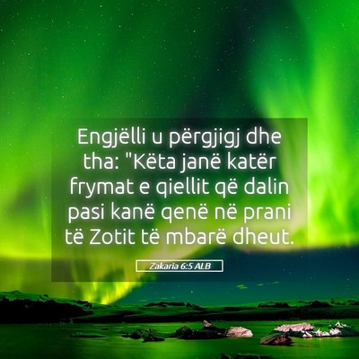 Picture 05 - Zakaria 6:5 ALB - Engjëlli u përgjigj dhe tha: 