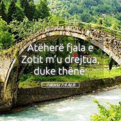 Picture 05 - Zakaria 7:4 ALB - Atëherë fjala e Zotit m’u drejtua, duke - Bible Verse Picture