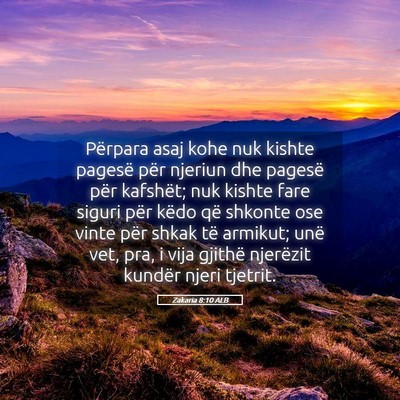 Picture 05 - Zakaria 8:10 ALB - Përpara asaj kohe nuk kishte pagesë për - Bible Verse Picture