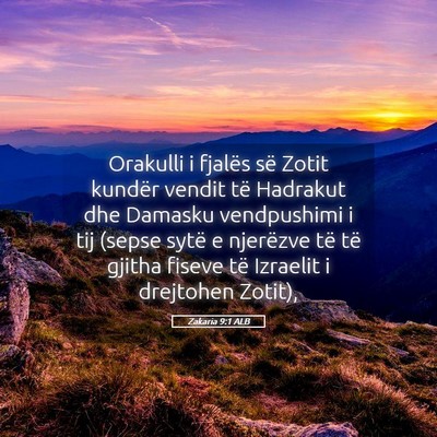 Picture 05 - Zakaria 9:1 ALB - Orakulli i fjalës së Zotit kundër vendit të - Bible Verse Picture