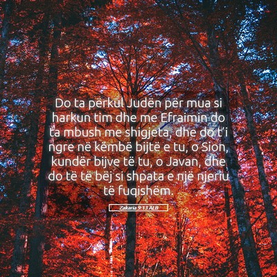 Picture 05 - Zakaria 9:13 ALB - Do ta përkul Judën për mua si harkun tim dhe - Bible Verse Picture