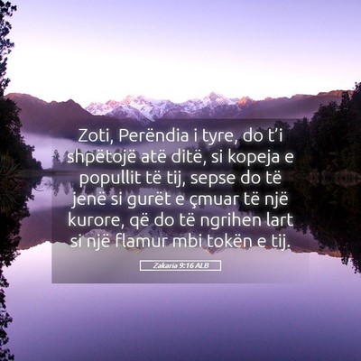Picture 05 - Zakaria 9:16 ALB - Zoti, Perëndia i tyre, do t’i shpëtojë atë - Bible Verse Picture