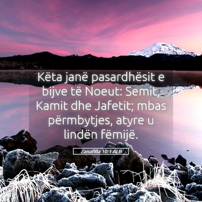 Picture 05 - Zanafilla 10:1 ALB - Këta janë pasardhësit e bijve të Noeut: - Bible Verse Picture