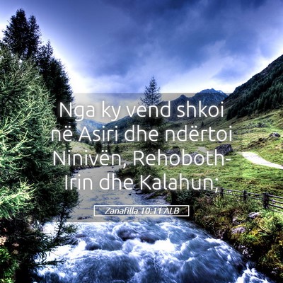 Picture 05 - Zanafilla 10:11 ALB - Nga ky vend shkoi në Asiri dhe ndërtoi - Bible Verse Picture