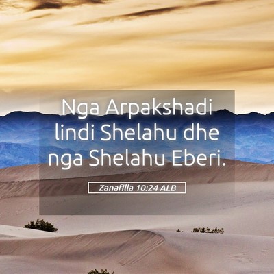 Picture 05 - Zanafilla 10:24 ALB - Nga Arpakshadi lindi Shelahu dhe nga Shelahu - Bible Verse Picture