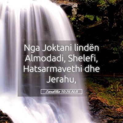 Picture 05 - Zanafilla 10:26 ALB - Nga Joktani lindën Almodadi, Shelefi, - Bible Verse Picture