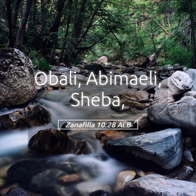 Picture 05 - Zanafilla 10:28 ALB - Obali, Abimaeli, - Bible Verse Picture