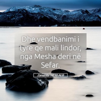 Picture 05 - Zanafilla 10:30 ALB - Dhe vendbanimi i tyre qe mali lindor, nga Mesha - Bible Verse Picture