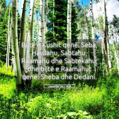 Picture 05 - Zanafilla 10:7 ALB - Bijtë e Kushit qenë: Seba, Havilahu, Sabtahu, - Bible Verse Picture