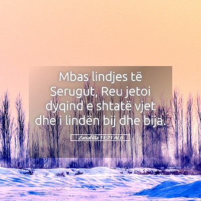 Picture 05 - Zanafilla 11:21 ALB - Mbas lindjes të Serugut, Reu jetoi dyqind e - Bible Verse Picture