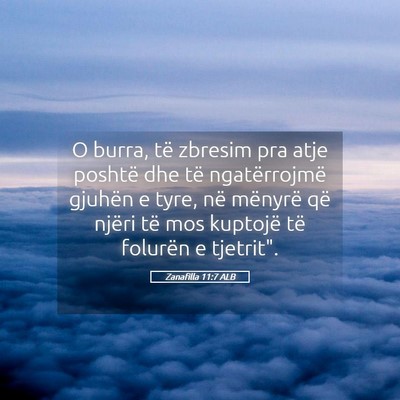 Picture 05 - Zanafilla 11:7 ALB - O burra, të zbresim pra atje poshtë dhe të - Bible Verse Picture