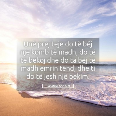 Picture 05 - Zanafilla 12:2 ALB - Unë prej teje do të bëj një komb të madh, do - Bible Verse Picture