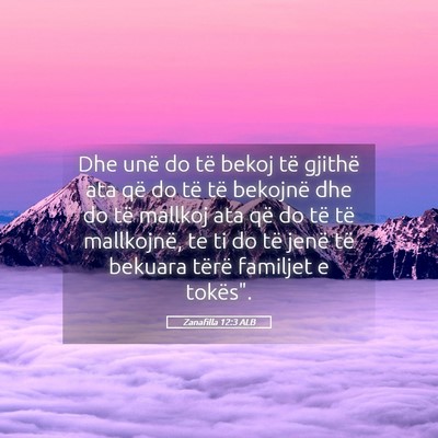 Picture 05 - Zanafilla 12:3 ALB - Dhe unë do të bekoj të gjithë ata që do të - Bible Verse Picture