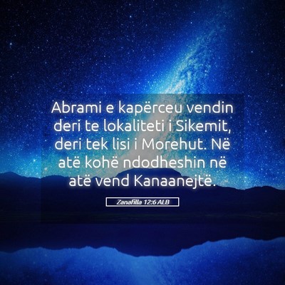 Picture 05 - Zanafilla 12:6 ALB - Abrami e kapërceu vendin deri te lokaliteti i - Bible Verse Picture