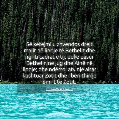 Picture 05 - Zanafilla 12:8 ALB - Së këtejmi u zhvendos drejt malit në lindje - Bible Verse Picture