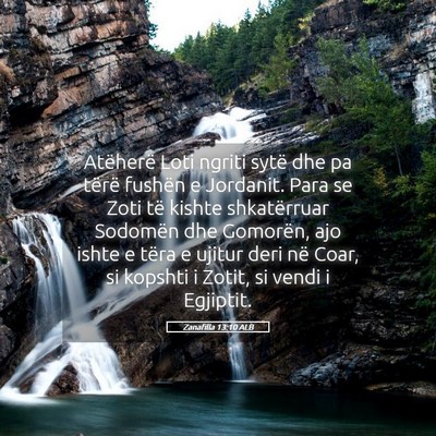 Picture 05 - Zanafilla 13:10 ALB - Atëherë Loti ngriti sytë dhe pa tërë fushën - Bible Verse Picture
