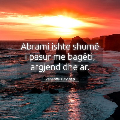 Picture 05 - Zanafilla 13:2 ALB - Abrami ishte shumë i pasur me bagëti, argjend - Bible Verse Picture