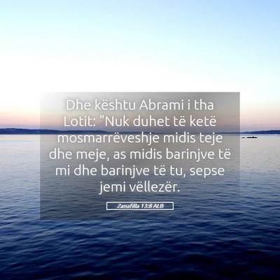 Picture 05 - Zanafilla 13:8 ALB - Dhe kështu Abrami i tha Lotit: 