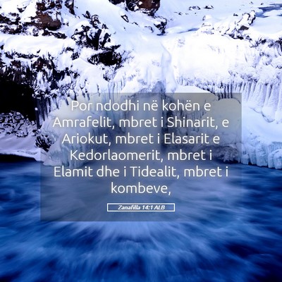 Picture 05 - Zanafilla 14:1 ALB - Por ndodhi në kohën e Amrafelit, mbret i - Bible Verse Picture
