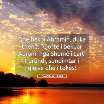 Picture 05 - Zanafilla 14:19 ALB - Dhe bekoi Abramin, duke thënë: 