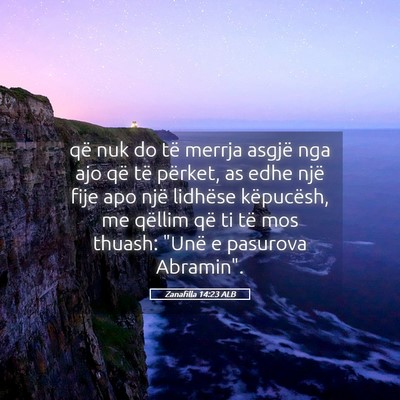 Picture 05 - Zanafilla 14:23 ALB - që nuk do të merrja asgjë nga ajo që të - Bible Verse Picture