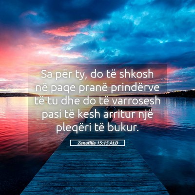 Picture 05 - Zanafilla 15:15 ALB - Sa për ty, do të shkosh në paqe pranë - Bible Verse Picture