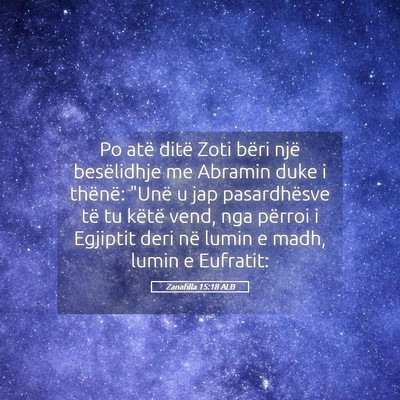 Picture 05 - Zanafilla 15:18 ALB - Po atë ditë Zoti bëri një besëlidhje me - Bible Verse Picture