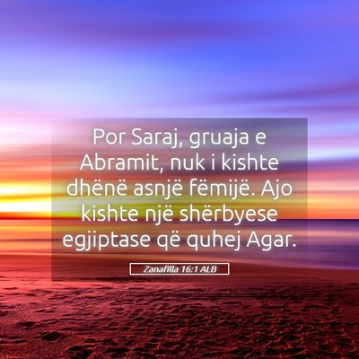 Picture 05 - Zanafilla 16:1 ALB - Por Saraj, gruaja e Abramit, nuk i kishte dhënë - Bible Verse Picture