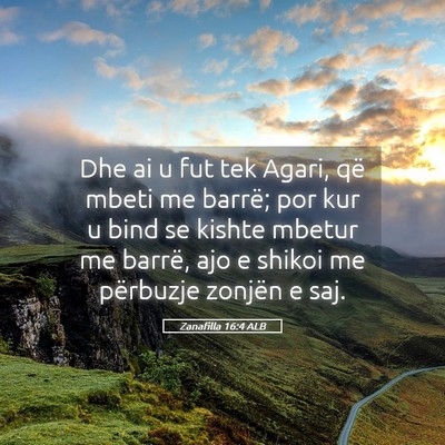 Picture 05 - Zanafilla 16:4 ALB - Dhe ai u fut tek Agari, që mbeti me barrë; por - Bible Verse Picture
