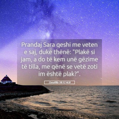 Picture 05 - Zanafilla 18:12 ALB - Prandaj Sara qeshi me veten e saj, duke thënë: - Bible Verse Picture