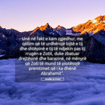 Picture 05 - Zanafilla 18:19 ALB - Unë në fakt e kam zgjedhur, me qëllim që të - Bible Verse Picture